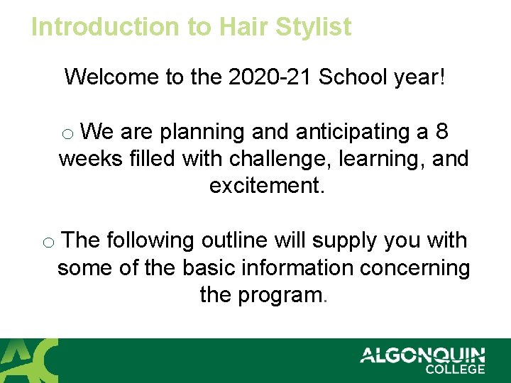 Introduction to Hair Stylist Welcome to the 2020 -21 School year! o We are