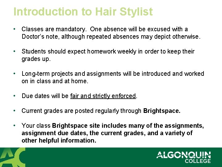 Introduction to Hair Stylist • Classes are mandatory. One absence will be excused with