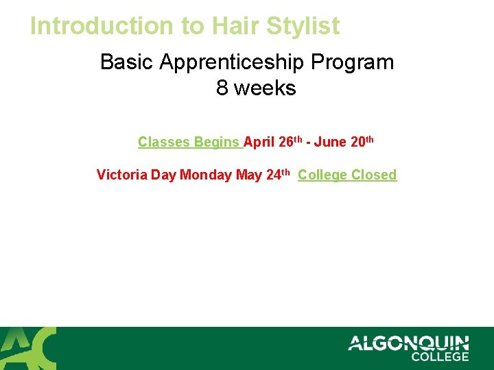 Introduction to Hair Stylist Basic Apprenticeship Program 8 weeks Classes Begins April 26 th