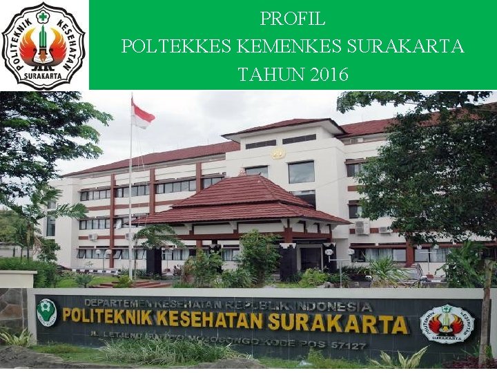 PROFIL POLTEKKES KEMENKES SURAKARTA TAHUN 2016 