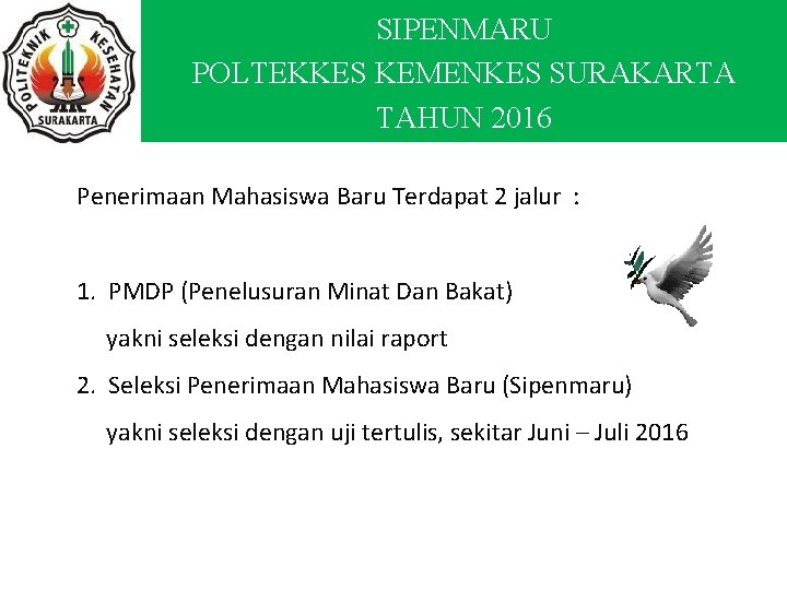 SIPENMARU POLTEKKES KEMENKES SURAKARTA TAHUN 2016 Penerimaan Mahasiswa Baru Terdapat 2 jalur : 1.