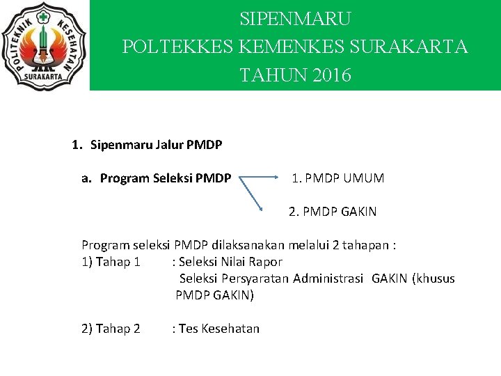 SIPENMARU POLTEKKES KEMENKES SURAKARTA TAHUN 2016 1. Sipenmaru Jalur PMDP a. Program Seleksi PMDP