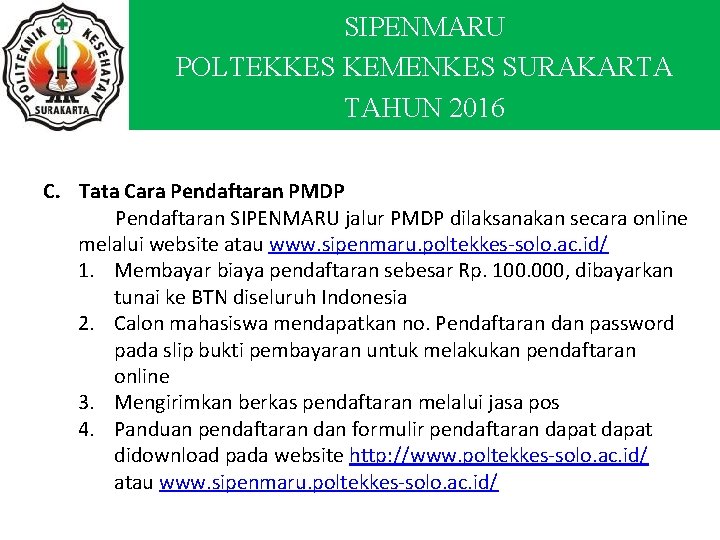 SIPENMARU POLTEKKES KEMENKES SURAKARTA TAHUN 2016 C. Tata Cara Pendaftaran PMDP Pendaftaran SIPENMARU jalur