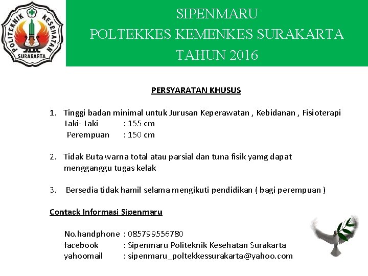 SIPENMARU POLTEKKES KEMENKES SURAKARTA TAHUN 2016 PERSYARATAN KHUSUS 1. Tinggi badan minimal untuk Jurusan