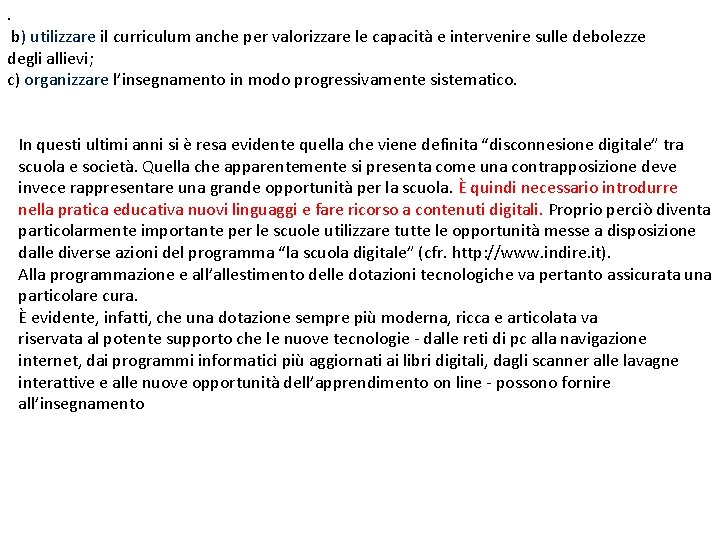 . b) utilizzare il curriculum anche per valorizzare le capacità e intervenire sulle debolezze