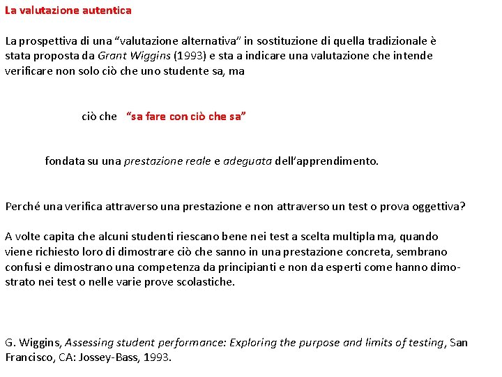 La valutazione autentica La prospettiva di una “valutazione alternativa” in sostituzione di quella tradizionale