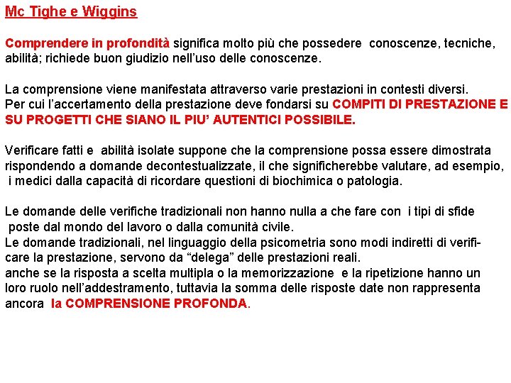 Mc Tighe e Wiggins Comprendere in profondità significa molto più che possedere conoscenze, tecniche,