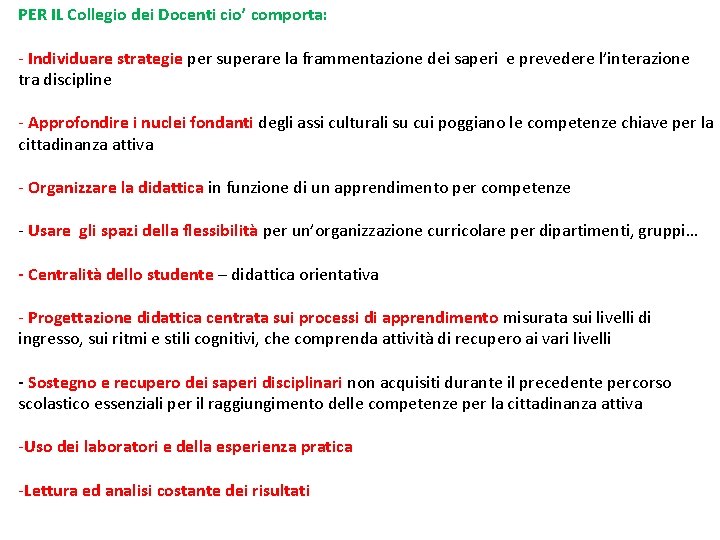 PER IL Collegio dei Docenti cio’ comporta: - Individuare strategie per superare la frammentazione