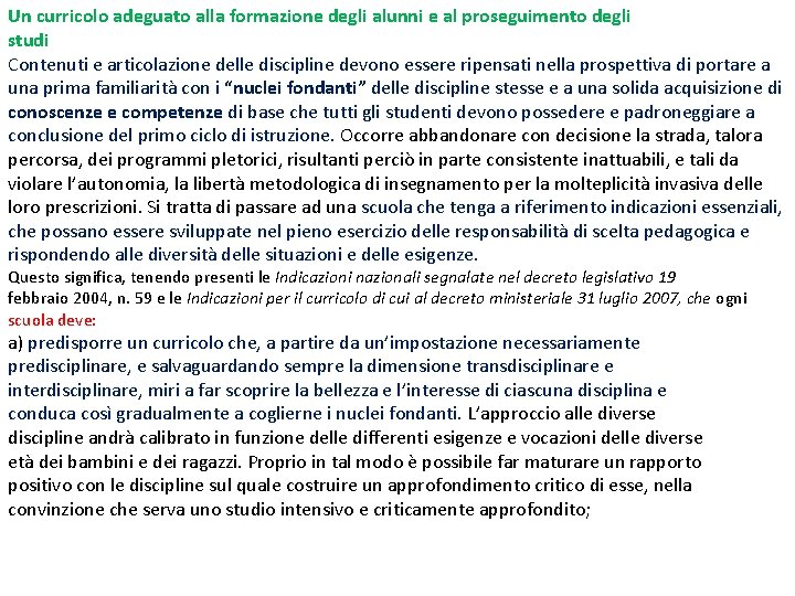 Un curricolo adeguato alla formazione degli alunni e al proseguimento degli studi Contenuti e