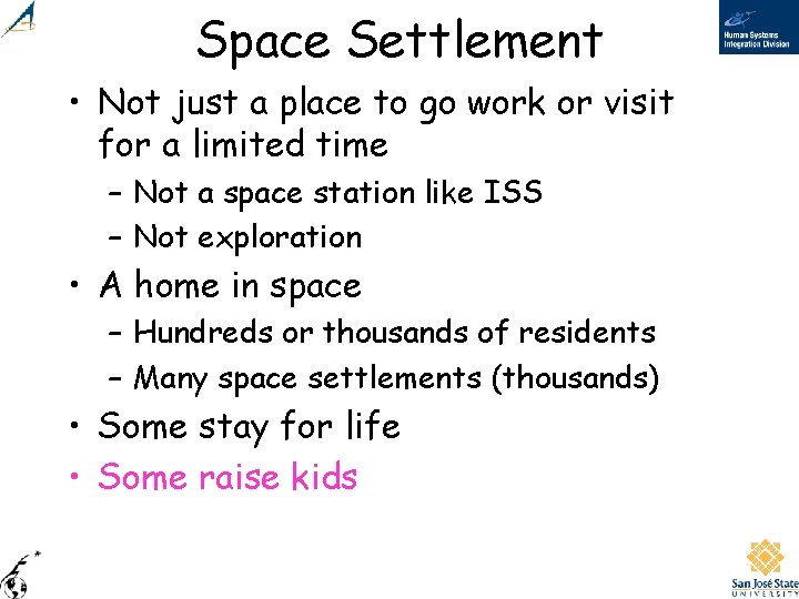 Space Settlement • Not just a place to go work or visit for a