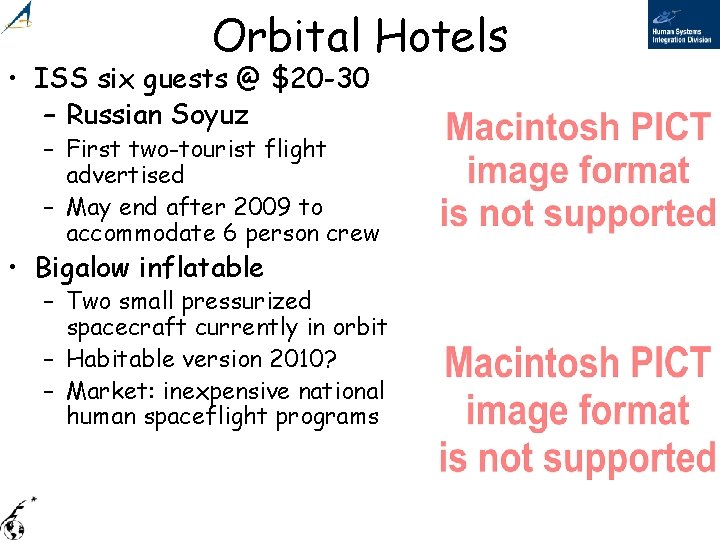 Orbital Hotels • ISS six guests @ $20 -30 – Russian Soyuz – First