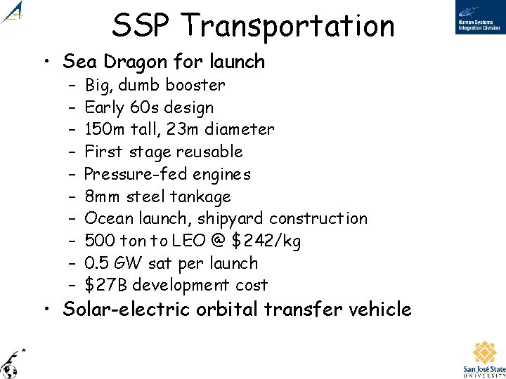SSP Transportation • Sea Dragon for launch – – – – – Big, dumb
