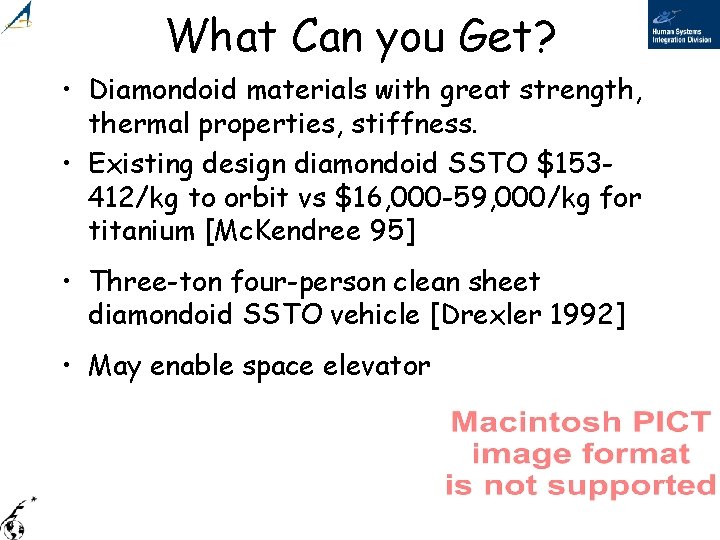 What Can you Get? • Diamondoid materials with great strength, thermal properties, stiffness. •