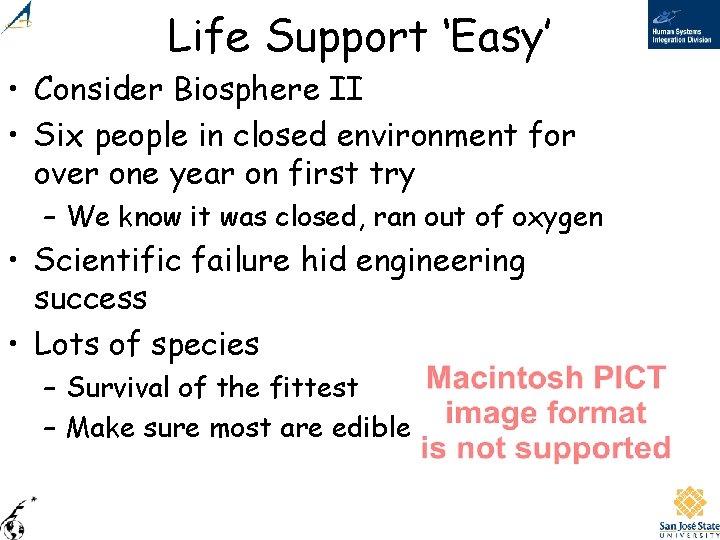 Life Support ‘Easy’ • Consider Biosphere II • Six people in closed environment for