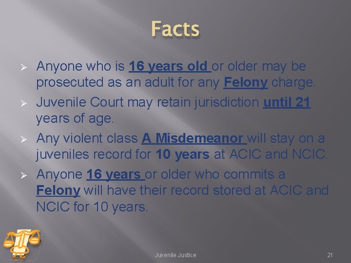 Facts Ø Ø Anyone who is 16 years old or older may be prosecuted Facts Ø Ø Anyone who is 16 years old or older may be prosecuted