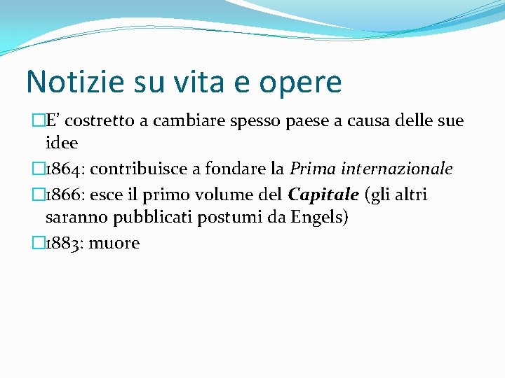 Notizie su vita e opere �E’ costretto a cambiare spesso paese a causa delle