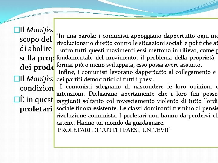 �Il Manifesto serve a fondare il PARTITO COMUNISTA. Lo “In una parola: i comunisti