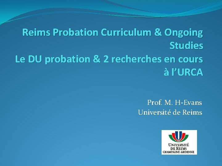 Reims Probation Curriculum & Ongoing Studies Le DU probation & 2 recherches en cours