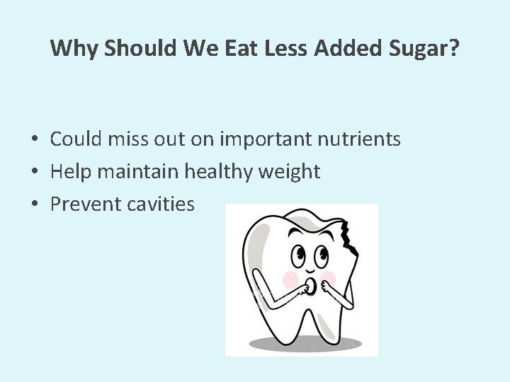 Why Should We Eat Less Added Sugar? • Could miss out on important nutrients