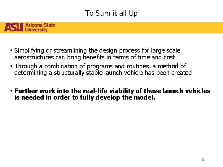 To Sum it all Up • Simplifying or streamlining the design process for large