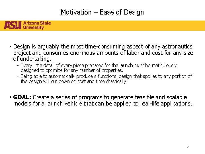 Motivation – Ease of Design • Design is arguably the most time-consuming aspect of