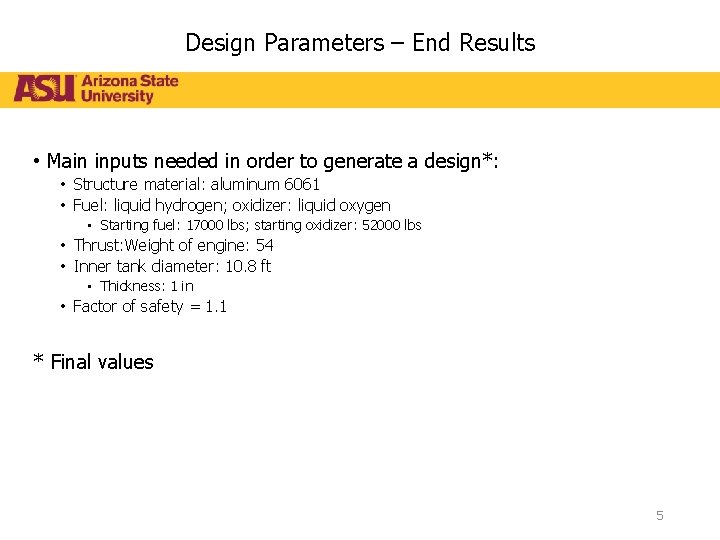 Design Parameters – End Results • Main inputs needed in order to generate a