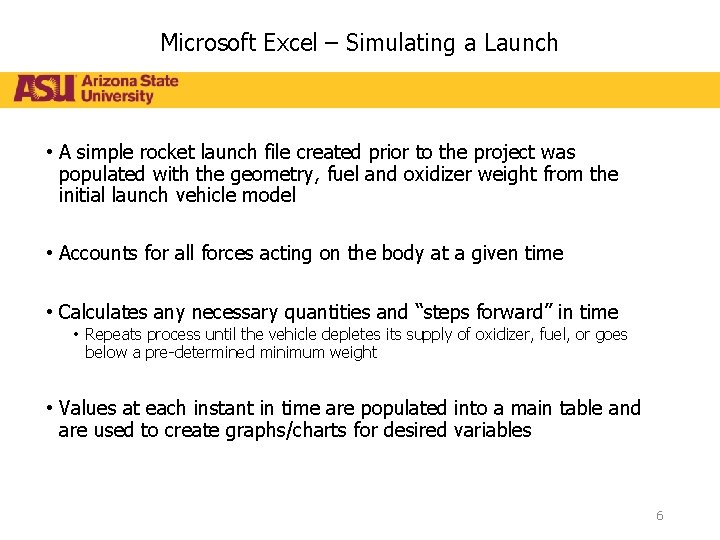 Microsoft Excel – Simulating a Launch • A simple rocket launch file created prior