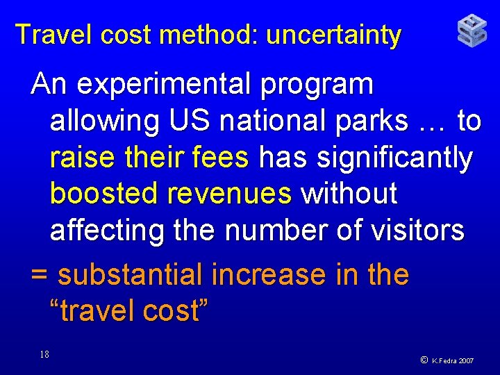 Travel cost method: uncertainty An experimental program allowing US national parks … to raise