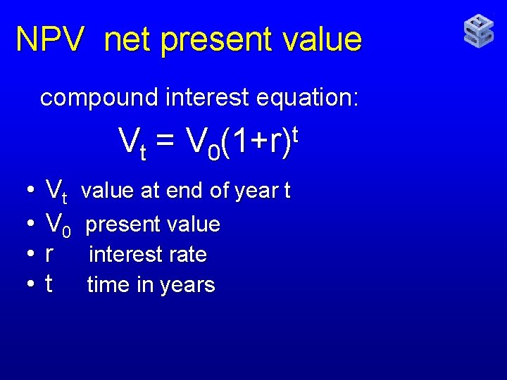 NPV net present value compound interest equation: Vt = • • Vt V 0