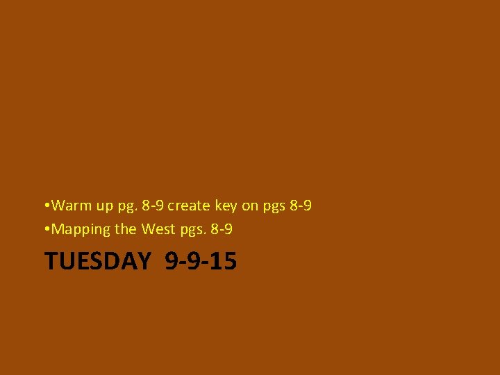  • Warm up pg. 8 -9 create key on pgs 8 -9 •