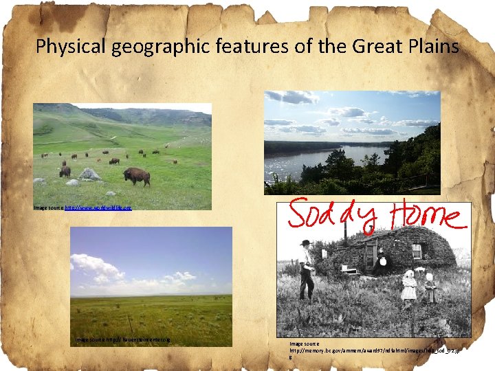 Physical geographic features of the Great Plains Image source http: //www. worldwildlife. org Image