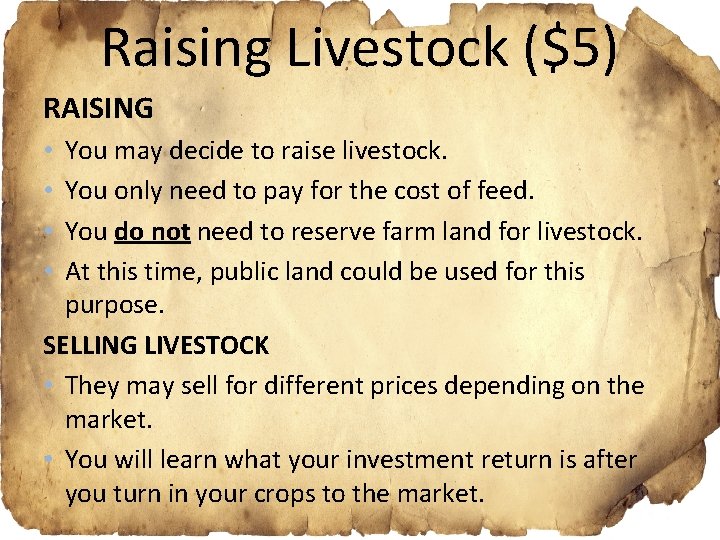 Raising Livestock ($5) RAISING You may decide to raise livestock. You only need to