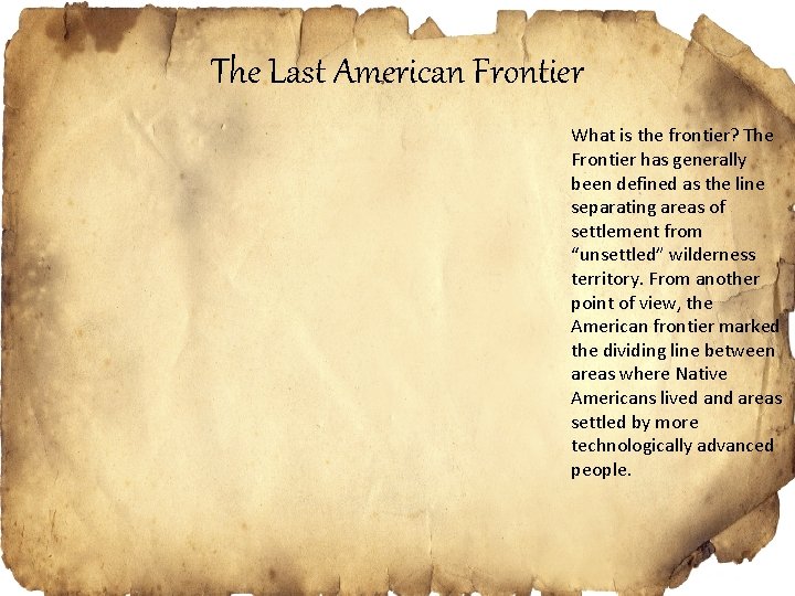 The Last American Frontier What is the frontier? The Frontier has generally been defined