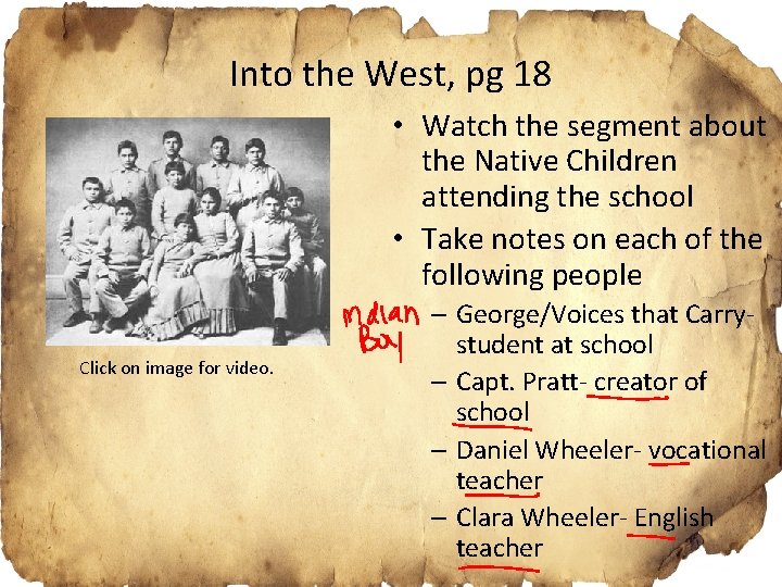 Into the West, pg 18 • Watch the segment about the Native Children attending