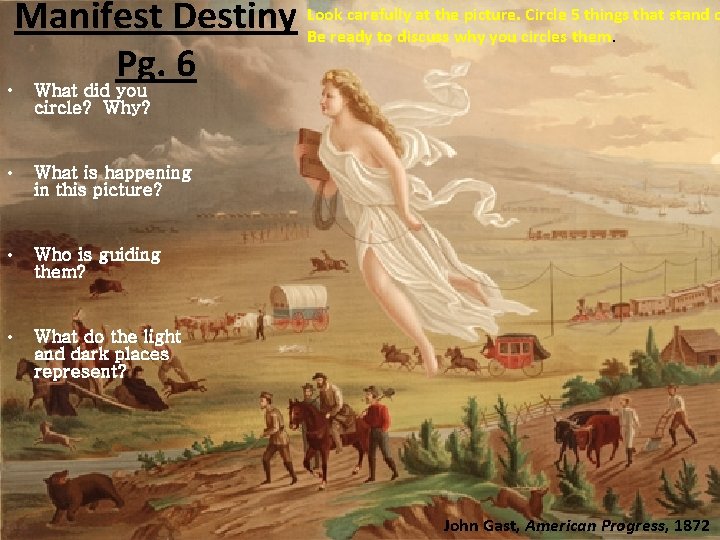 carefully at the picture. Circle 5 things that stand o Manifest Destiny Look Be