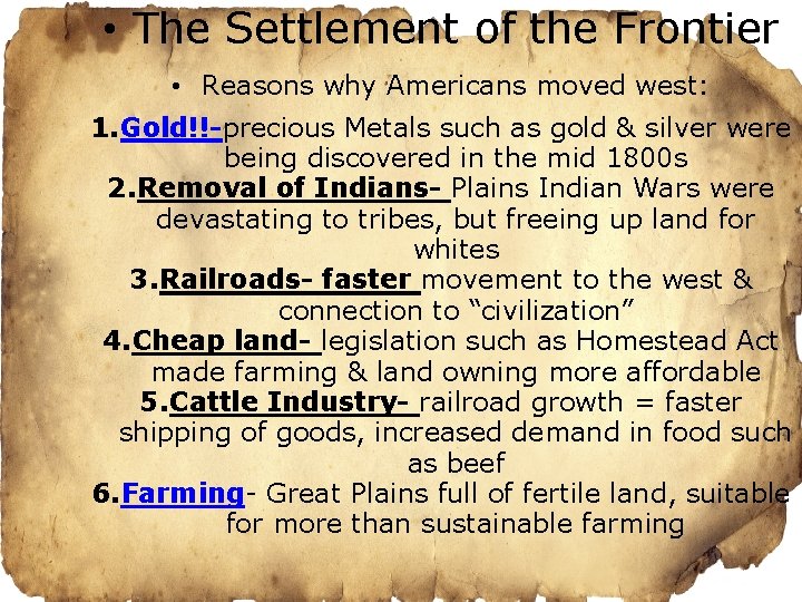  • The Settlement of the Frontier • Reasons why Americans moved west: 1.