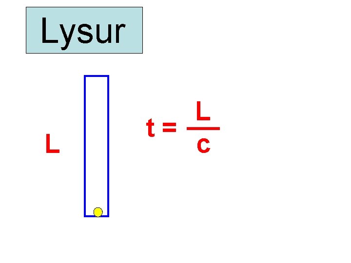 Lysur L L t= c 