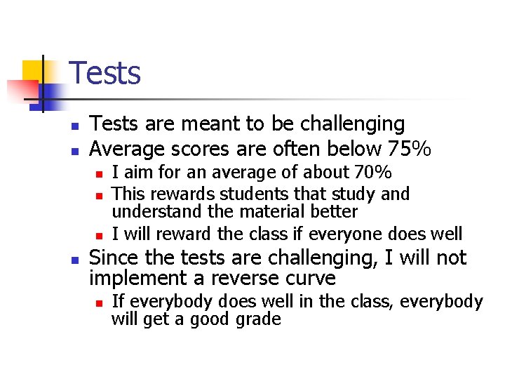 Tests n n Tests are meant to be challenging Average scores are often below