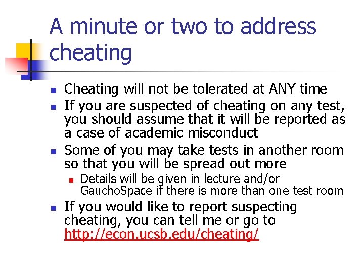 A minute or two to address cheating n n n Cheating will not be