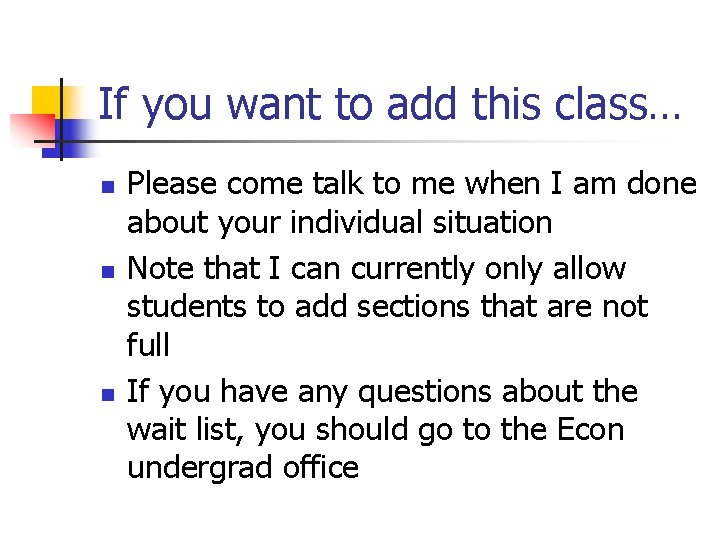 If you want to add this class… n n n Please come talk to