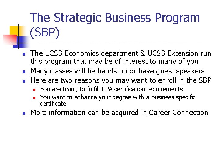 The Strategic Business Program (SBP) n n n The UCSB Economics department & UCSB