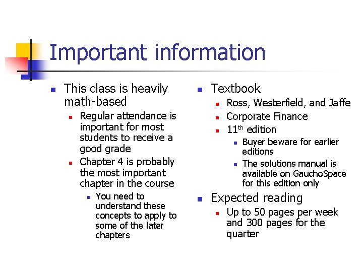 Important information n This class is heavily math-based n n Regular attendance is important