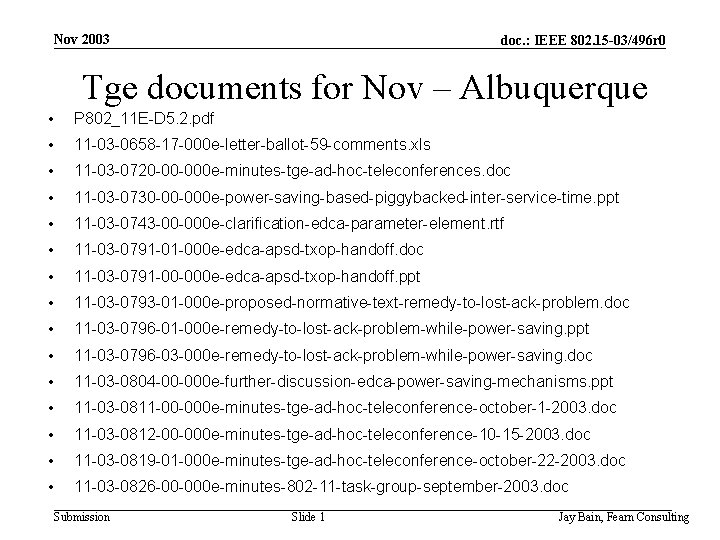 Nov 2003 doc. : IEEE 802. 15 -03/496 r 0 Tge documents for Nov