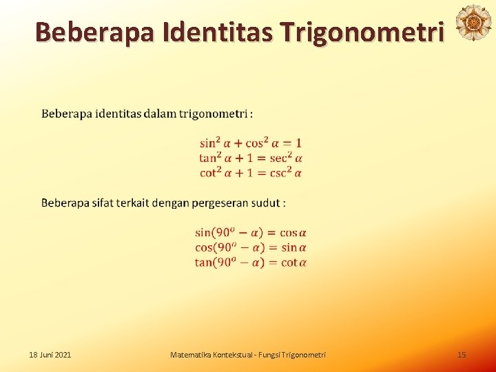 Beberapa Identitas Trigonometri 18 Juni 2021 Matematika Kontekstual - Fungsi Trigonometri 15 