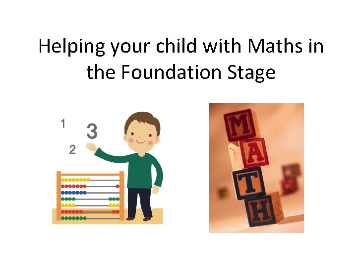 Helping your child with Maths in the Foundation Stage 