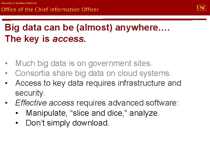 evin. U Office of the Chief Information Officer Big data can be (almost) anywhere….