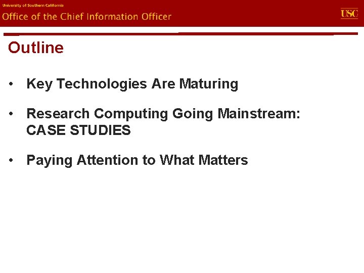 evin. U Office of the Chief Information Officer Outline • Key Technologies Are Maturing