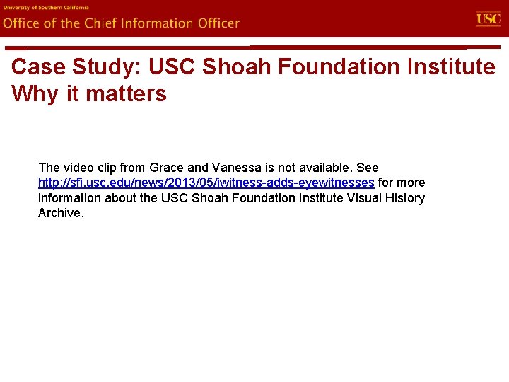 evin. U Office of the Chief Information Officer Case Study: USC Shoah Foundation Institute