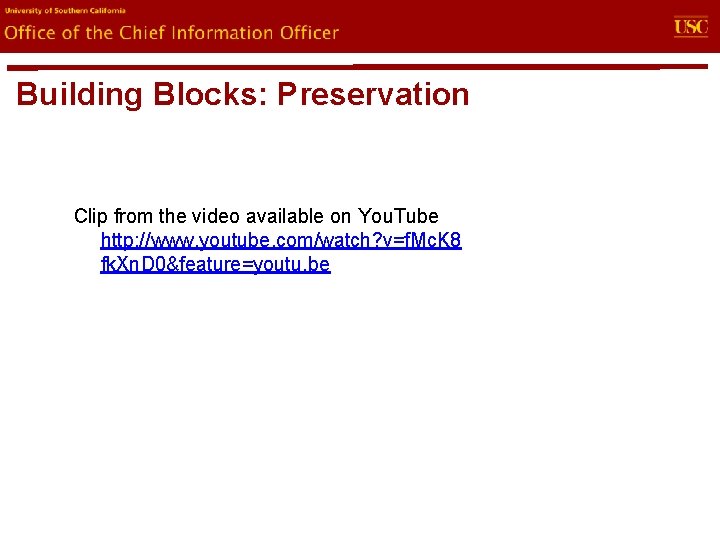 evin. U Office of the Chief Information Officer Building Blocks: Preservation Clip from the
