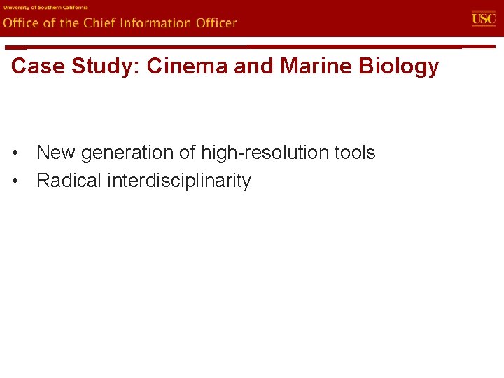 evin. U Office of the Chief Information Officer Case Study: Cinema and Marine Biology